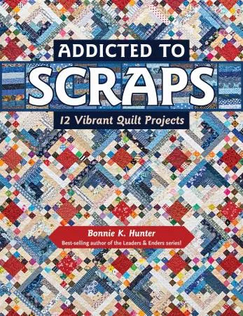 Addicted to Scraps Bonnie K. Hunter