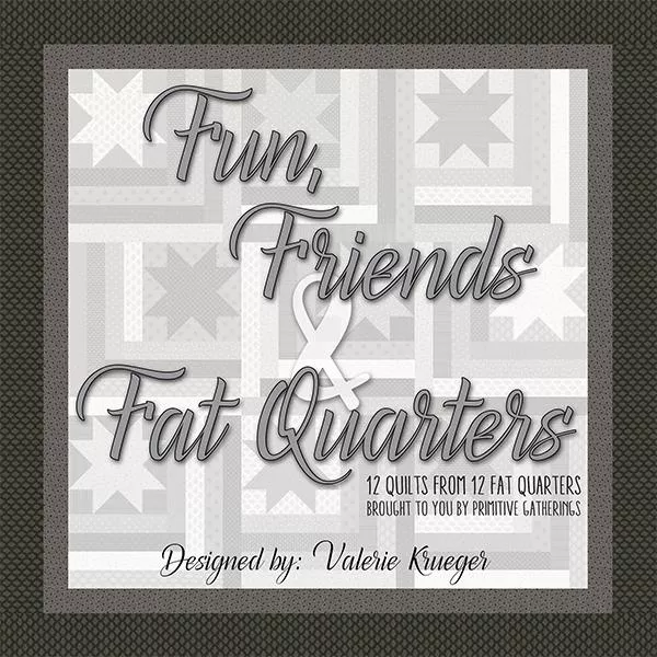 Fun Friends & Fat Quarters PRI 1009 Primitive Gatheri#1