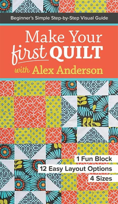 make-your-first-quiltalex-anderson Make Your First QuiltAlex Anderson