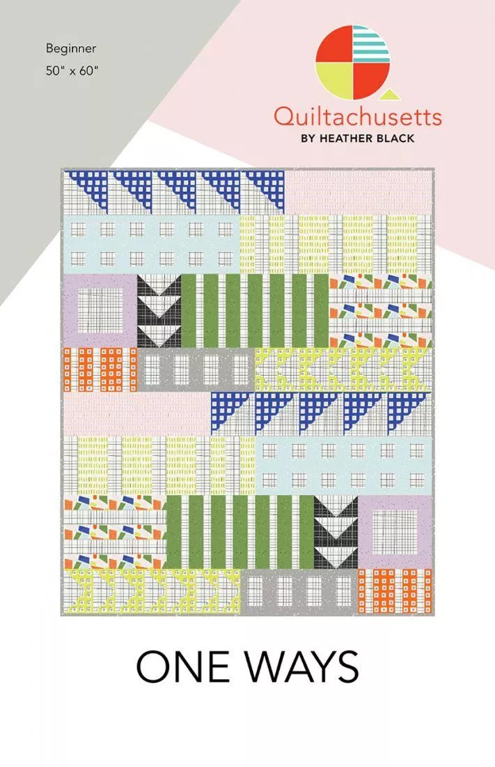 One Ways Quilt Pattern by Quiltachusetts
